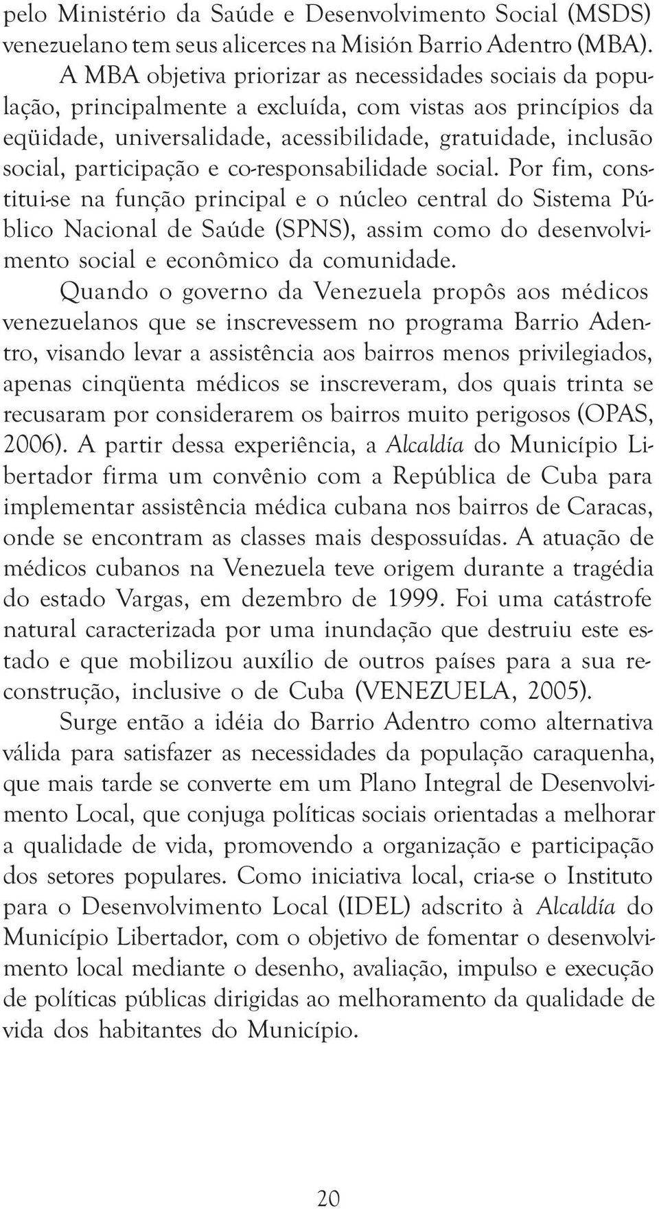 participação e co-responsabilidade social.