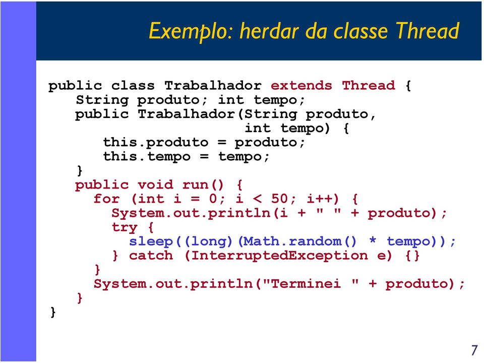 tempo = tempo; public void run() { for (int i = 0; i < 50; i++) { System.out.