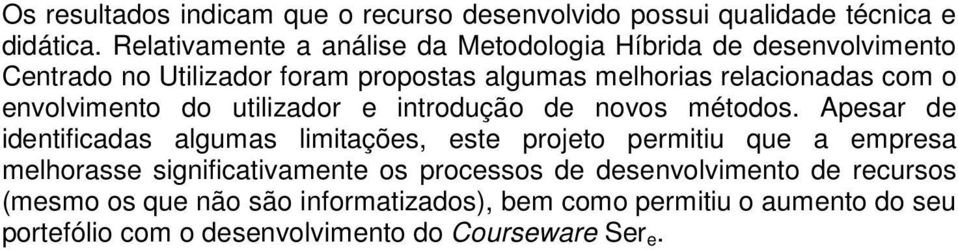 envolvimento do utilizador e introdução de novos métodos.