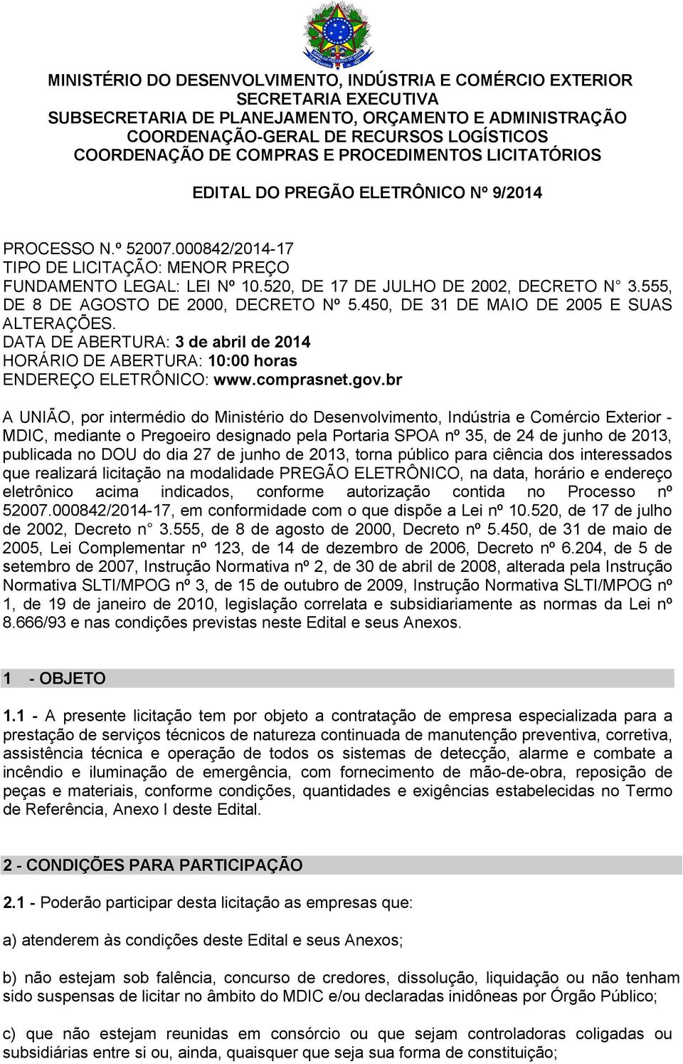 520, DE 17 DE JULHO DE 2002, DECRETO N 3.555, DE 8 DE AGOSTO DE 2000, DECRETO Nº 5.450, DE 31 DE MAIO DE 2005 E SUAS ALTERAÇÕES.