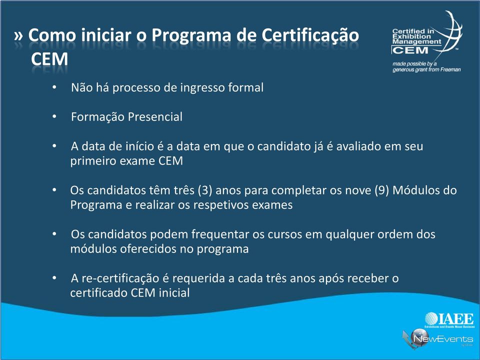 nove (9) Módulos do Programa e realizar os respetivos exames Os candidatos podem frequentar os cursos em qualquer