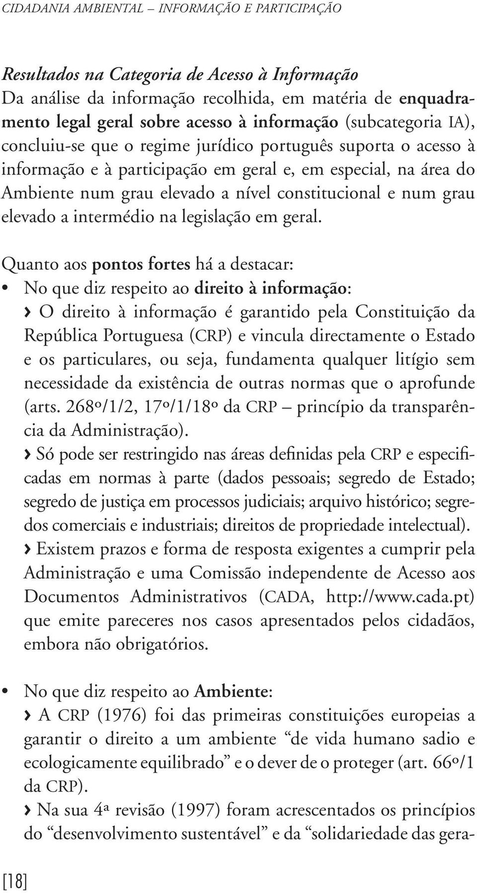 num grau elevado a intermédio na legislação em geral.