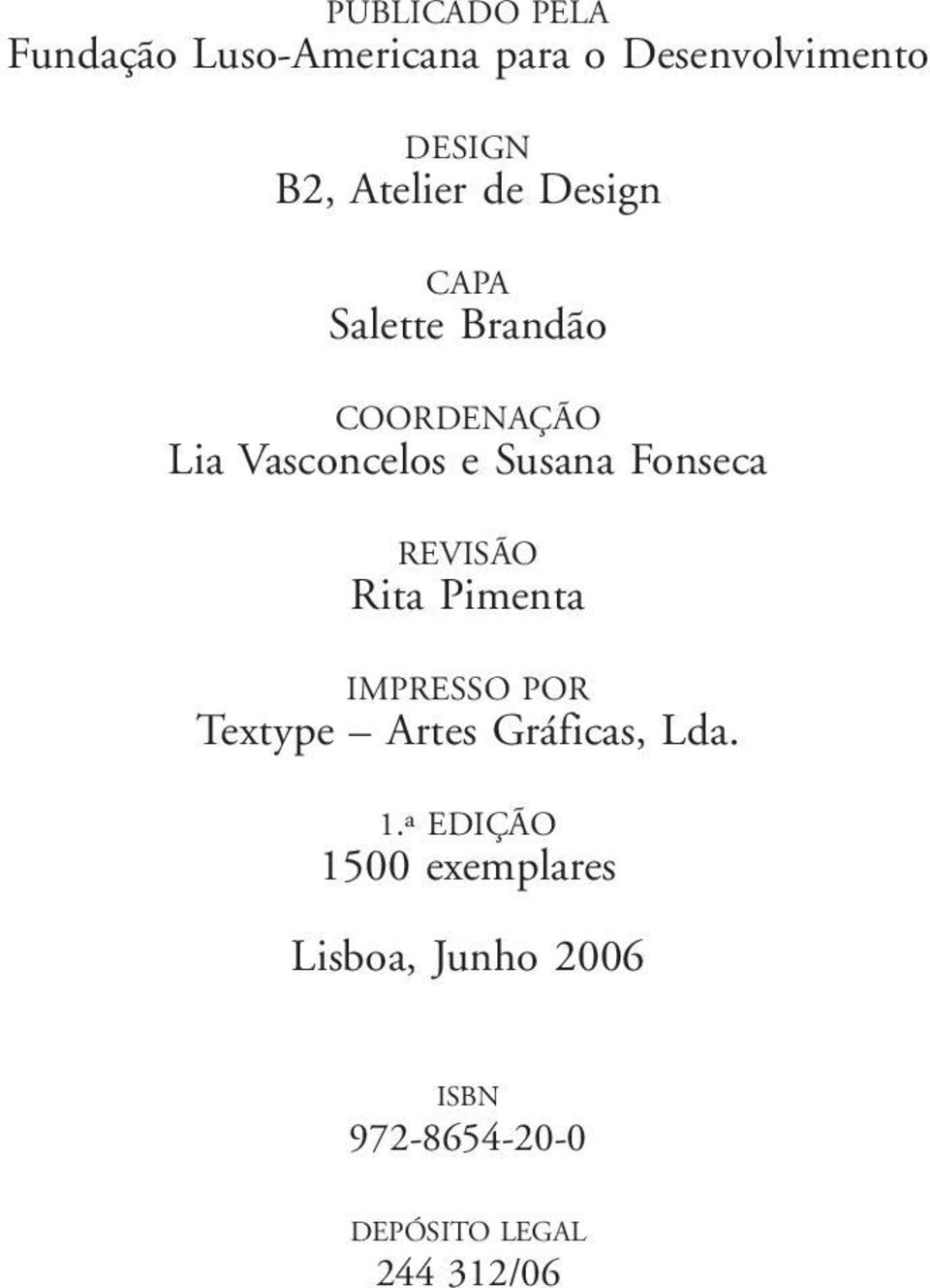 Fonseca revisão Rita Pimenta impresso por Textype Artes Gráficas, Lda. 1.