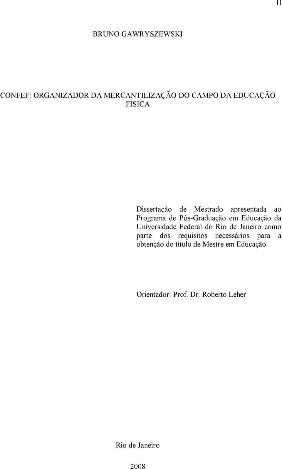 Universidade Federal do Rio de Janeiro como parte dos requisitos necessários para a