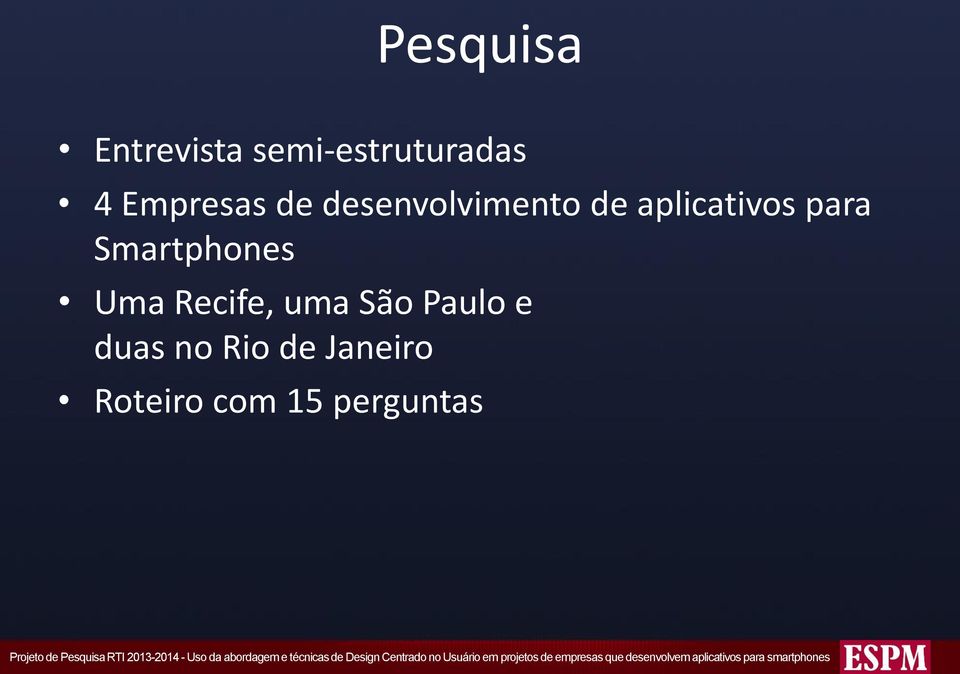 perguntas Projeto de Pesquisa RTI 2013-2014 - Uso da abordagem e técnicas de Design