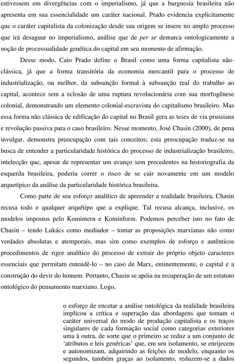 noção de processualidade genética do capital em seu momento de afirmação.