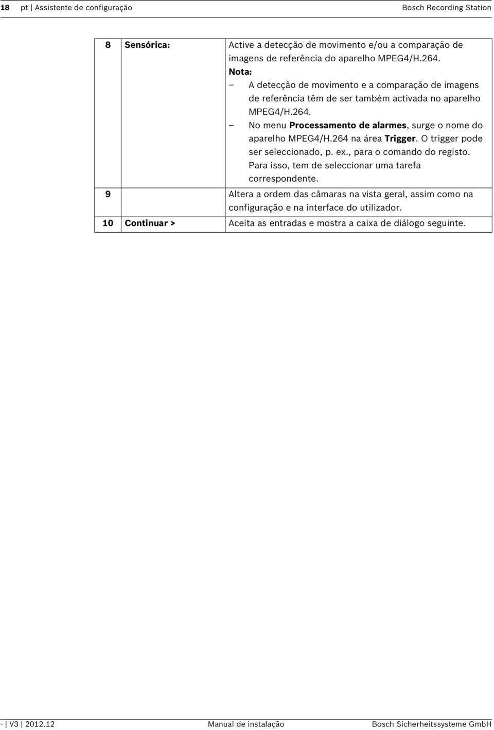 264 na área Trigger. O trigger pode ser seleccionado, p. ex., para o comando do registo. Para isso, tem de seleccionar uma tarefa correspondente.