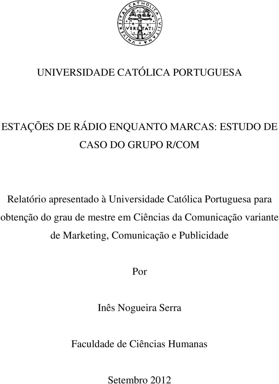 obtenção do grau de mestre em Ciências da Comunicação variante de Marketing,