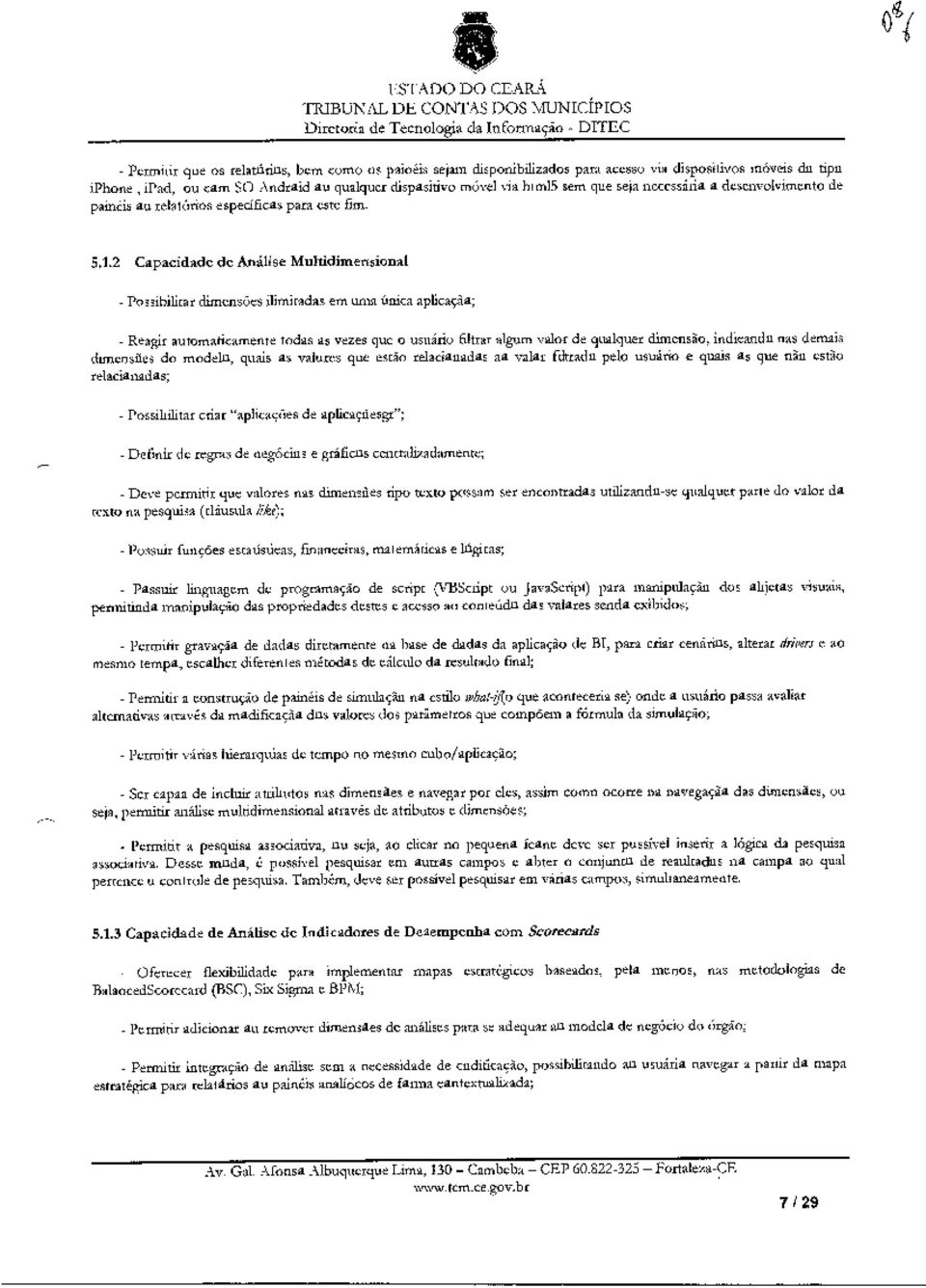 12 Capacidade de Análise Muhidimensional Possibigar dimensões Mmiradas em unta única apecallo; - Reagir automaticamente todas as vezes que o usuano filtrar algum calor de qualquer dimens