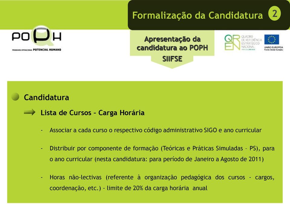 ano curricular (nesta candidatura: para período de Janeiro a Agosto de 2011) - Horas não-lectivas