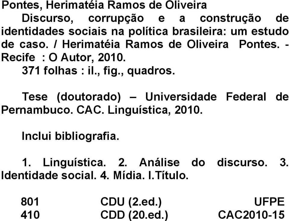 , fig., quadros. Tese (doutorado) Universidade Federal de Pernambuco. CAC. Linguística, 2010. Inclui bibliografia.