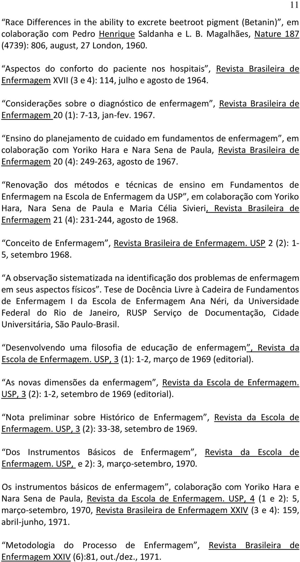 Considerações sobre o diagnóstico de enfermagem, Revista Brasileira de Enfermagem 20 (1): 7-13, jan-fev. 1967.