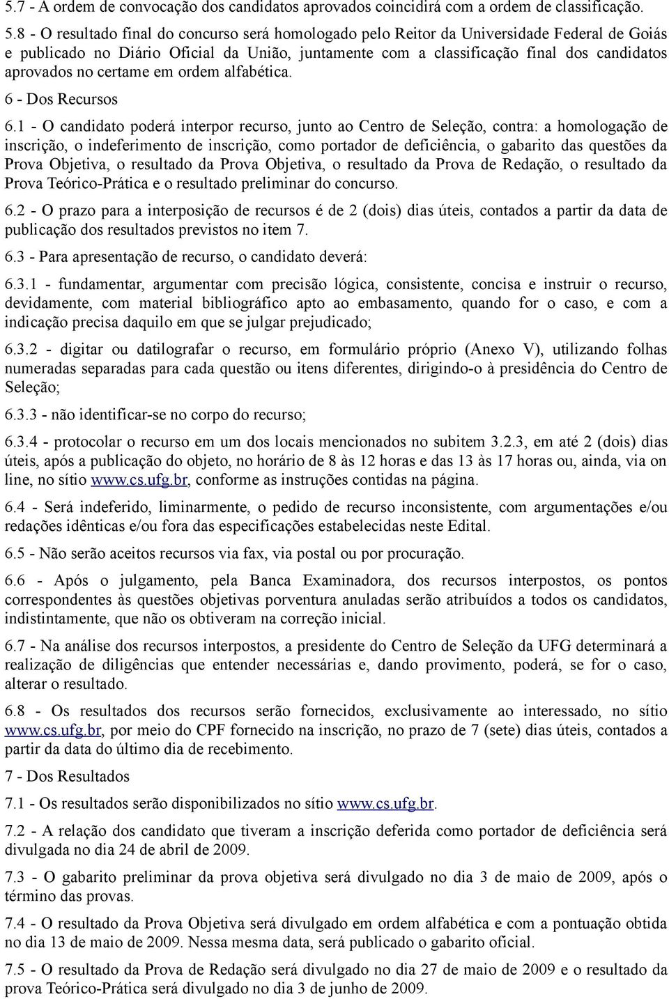 certame em ordem alfabética. 6 - Dos Recursos 6.