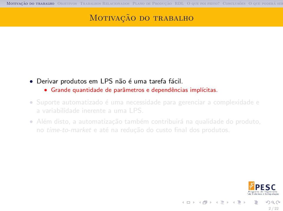 Suporte automatizado é uma necessidade para gerenciar a complexidade e a variabilidade