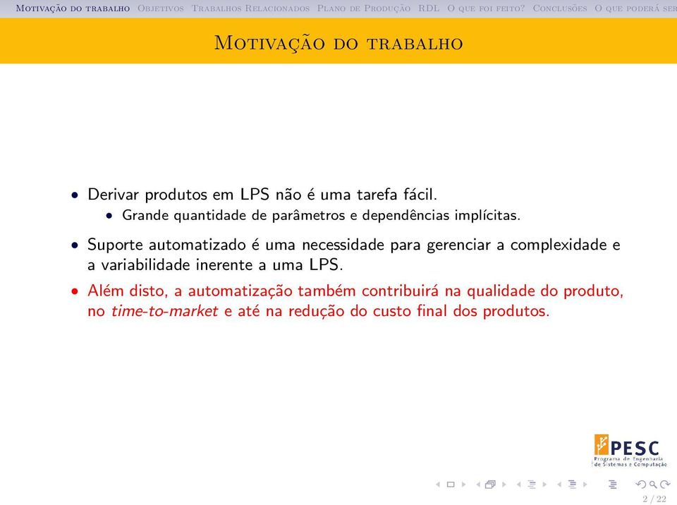 Suporte automatizado é uma necessidade para gerenciar a complexidade e a variabilidade