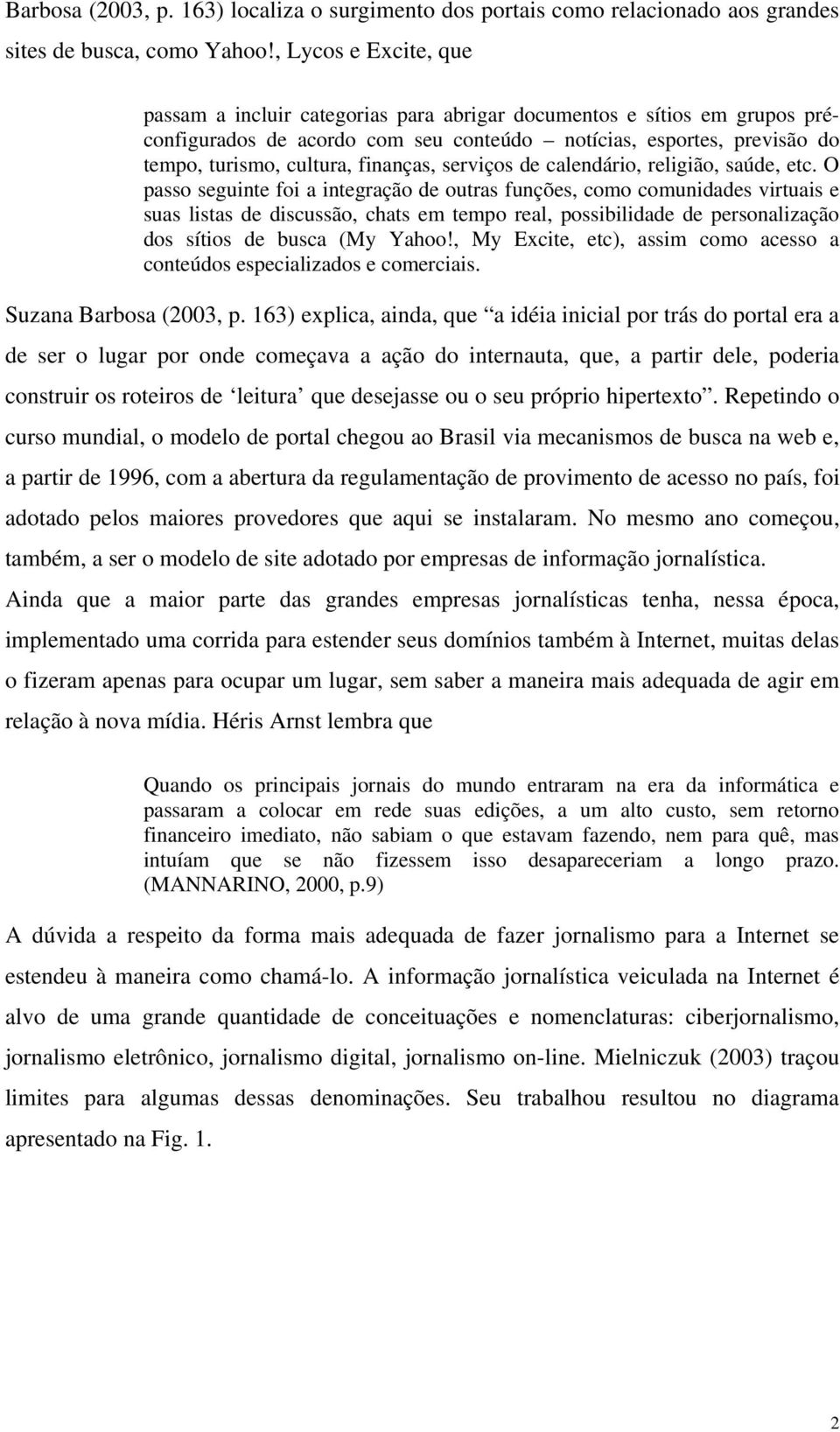 finanças, serviços de calendário, religião, saúde, etc.