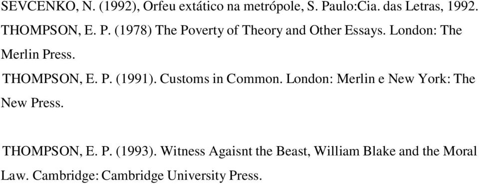 Customs in Common. London: Merlin e New York: The New Press. THOMPSON, E. P. (1993).