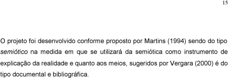 semiótica como instrumento de explicação da realidade e quanto