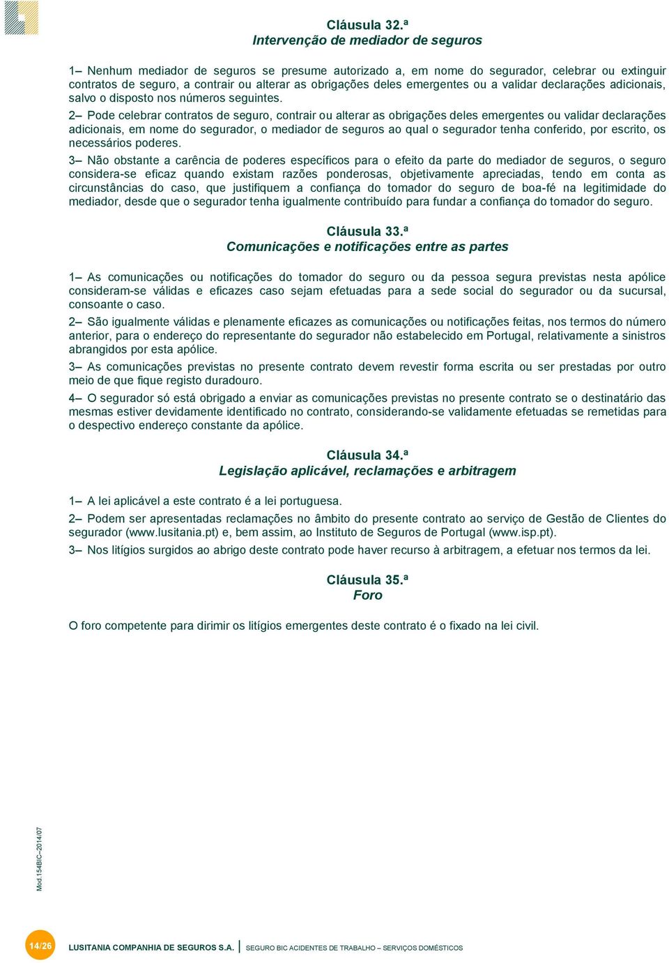 emergentes ou a validar declarações adicionais, salvo o disposto nos números seguintes.