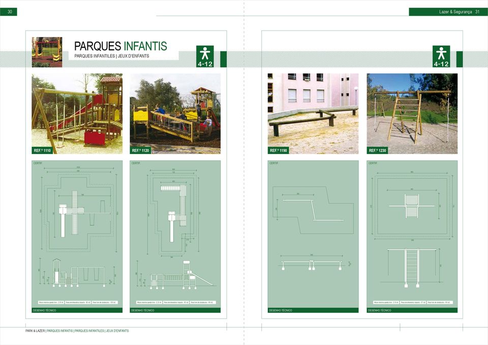 690 300 50 Altura máxima queda livre - 2,10 mt Área amortecedora impacto - 82 m2 Área livre de obstáculos - 103 m2 Altura máxima queda