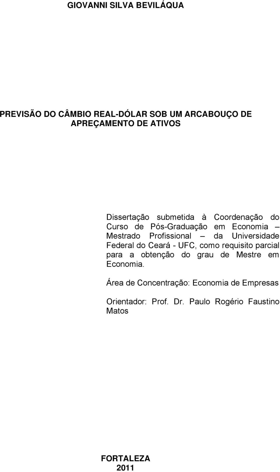 Universidade Federal do Ceará - UFC, como requisito parcial para a obtenção do grau de Mestre em