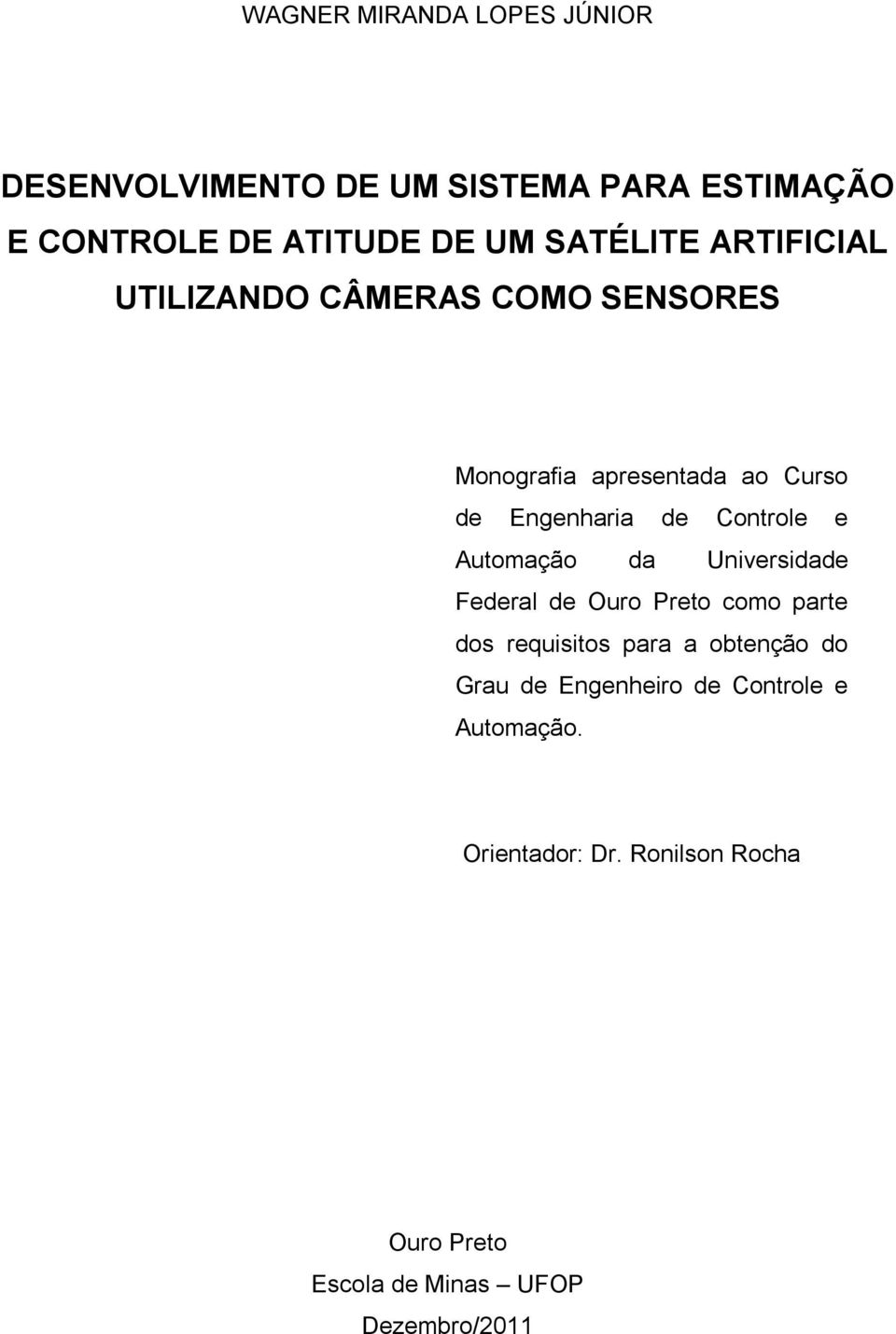 Controle e Automação da Universidade Federal de Ouro Preto como parte dos requisitos para a obtenção do
