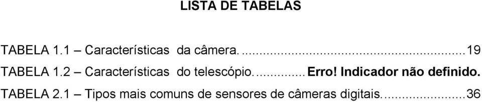 2 Características do telescópio.... Erro!