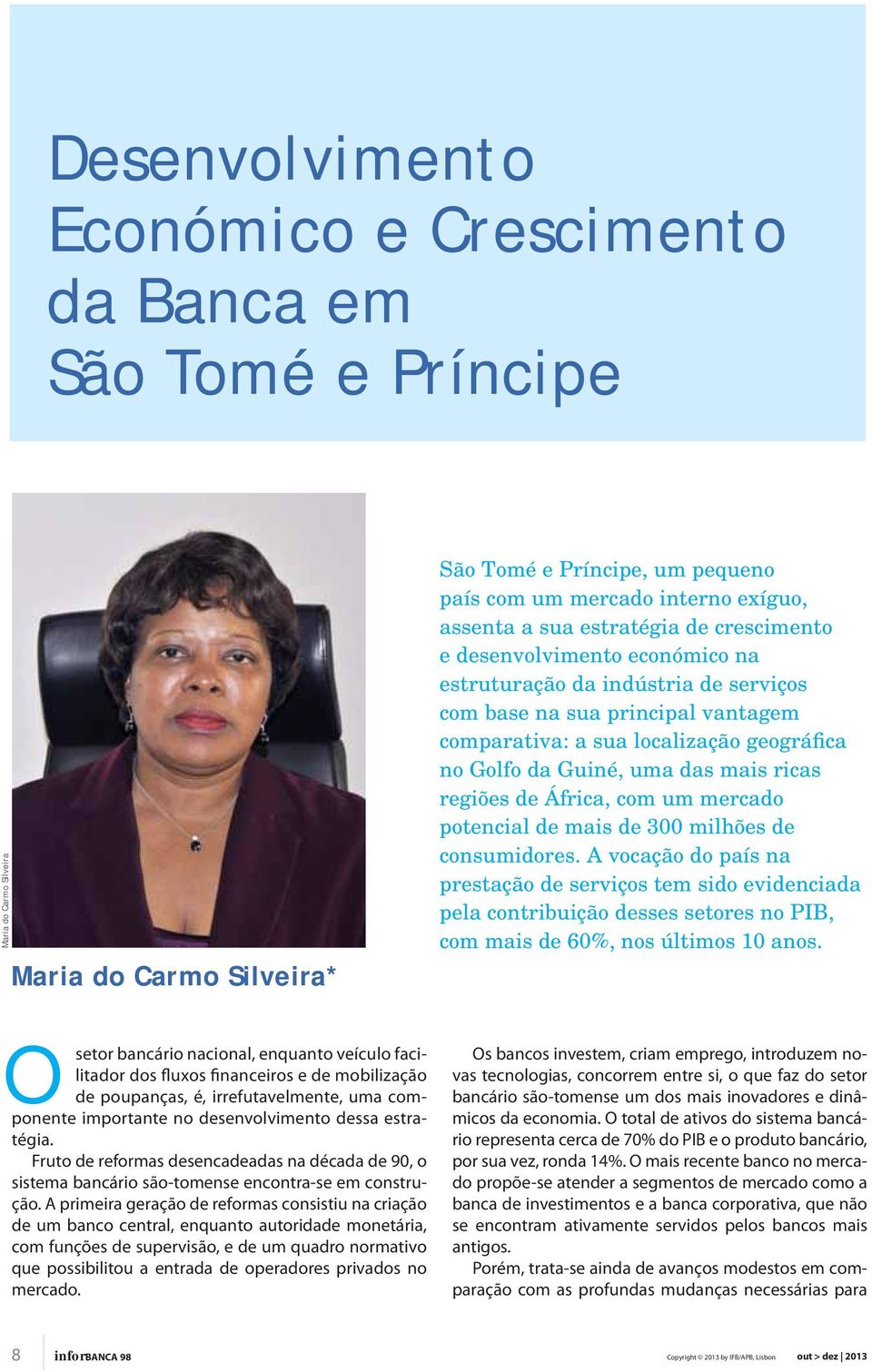 das mais ricas regiões de África, com um mercado potencial de mais de 3 milhões de consumidores.