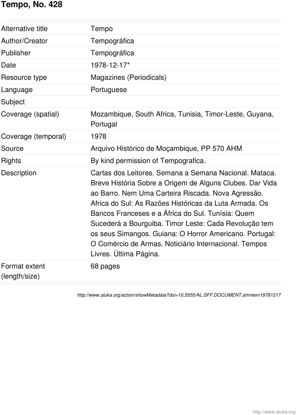 Format extent (length/size) Magazines (Periodicals) Portuguese Mozambique, South Africa, Tunisia, Timor-Leste, Guyana, Portugal Arquivo Histórico de Moçambique, PP 570 AHM By kind permission of