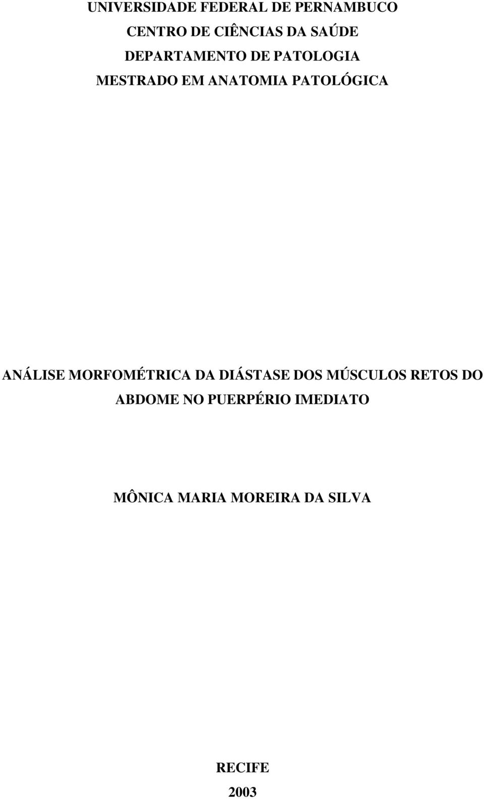 PATOLÓGICA ANÁLISE MORFOMÉTRICA DA DIÁSTASE DOS MÚSCULOS