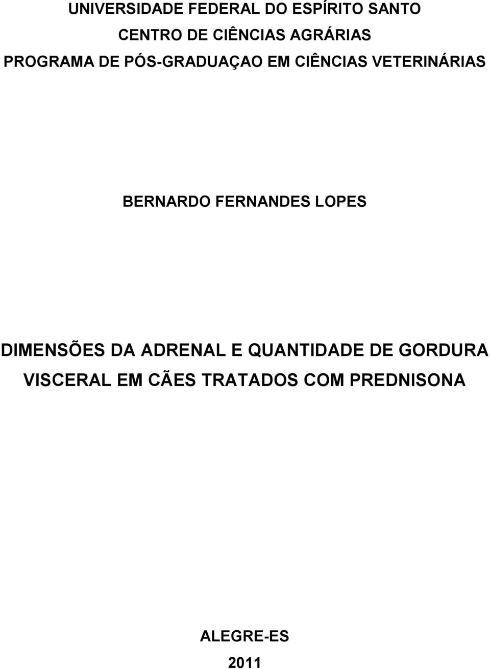 BERNARDO FERNANDES LOPES DIMENSÕES DA ADRENAL E QUANTIDADE