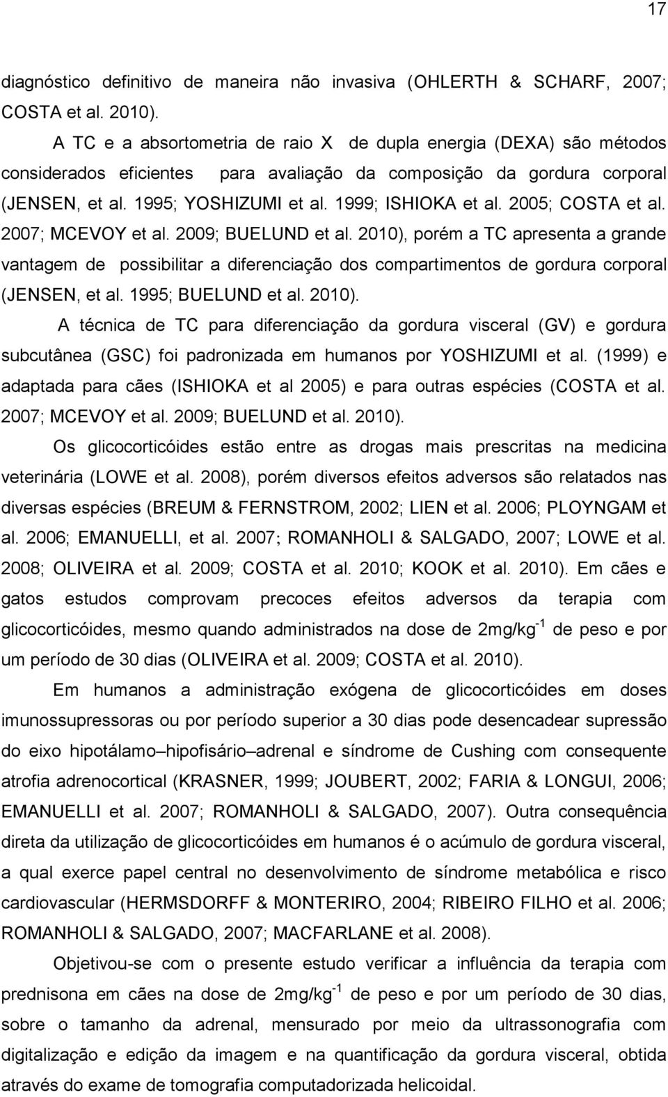 1999; ISHIOKA et al. 2005; COSTA et al. 2007; MCEVOY et al. 2009; BUELUND et al.