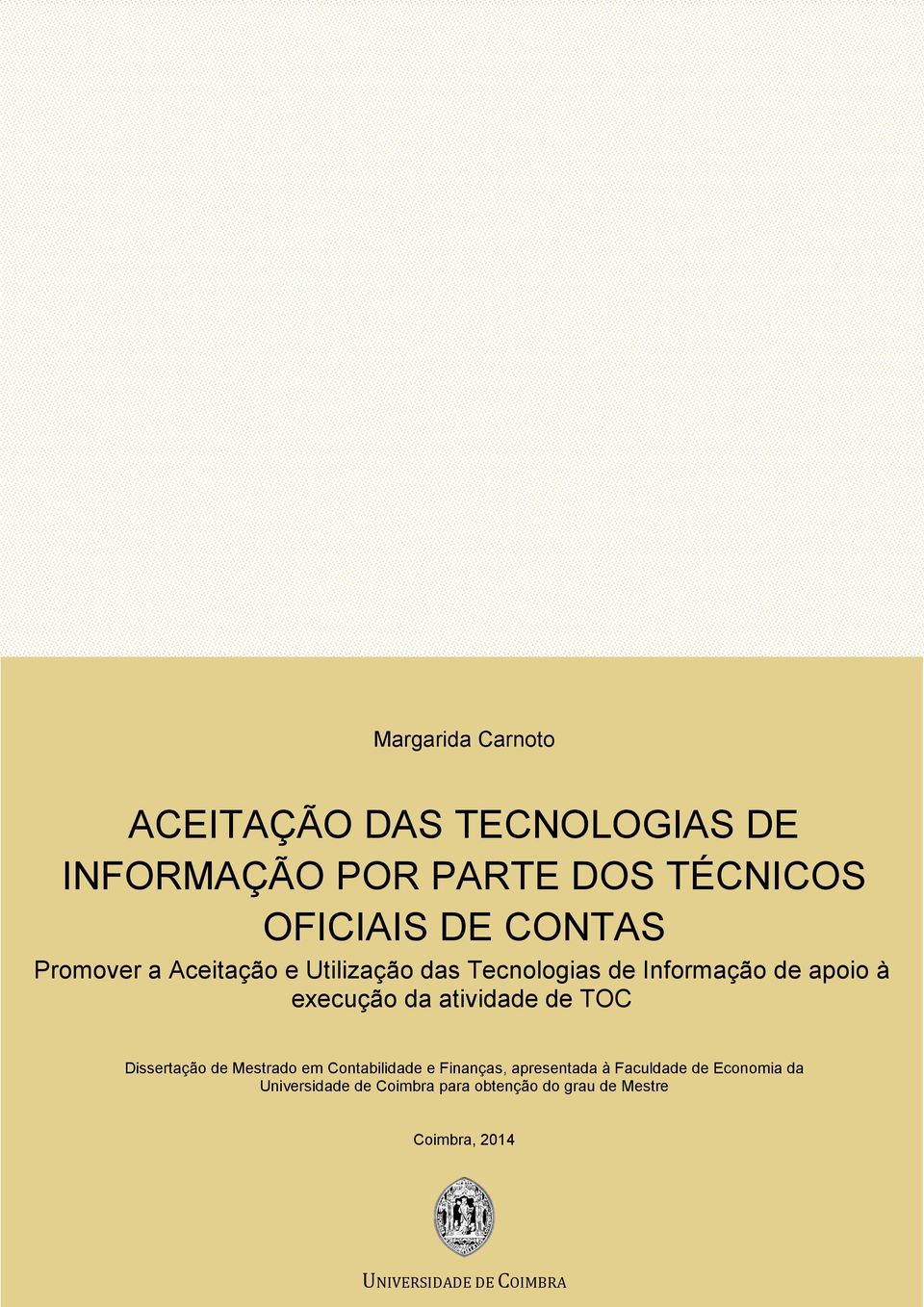 atividade de TOC Dissertação de Mestrado em Contabilidade e Finanças, apresentada à Faculdade de