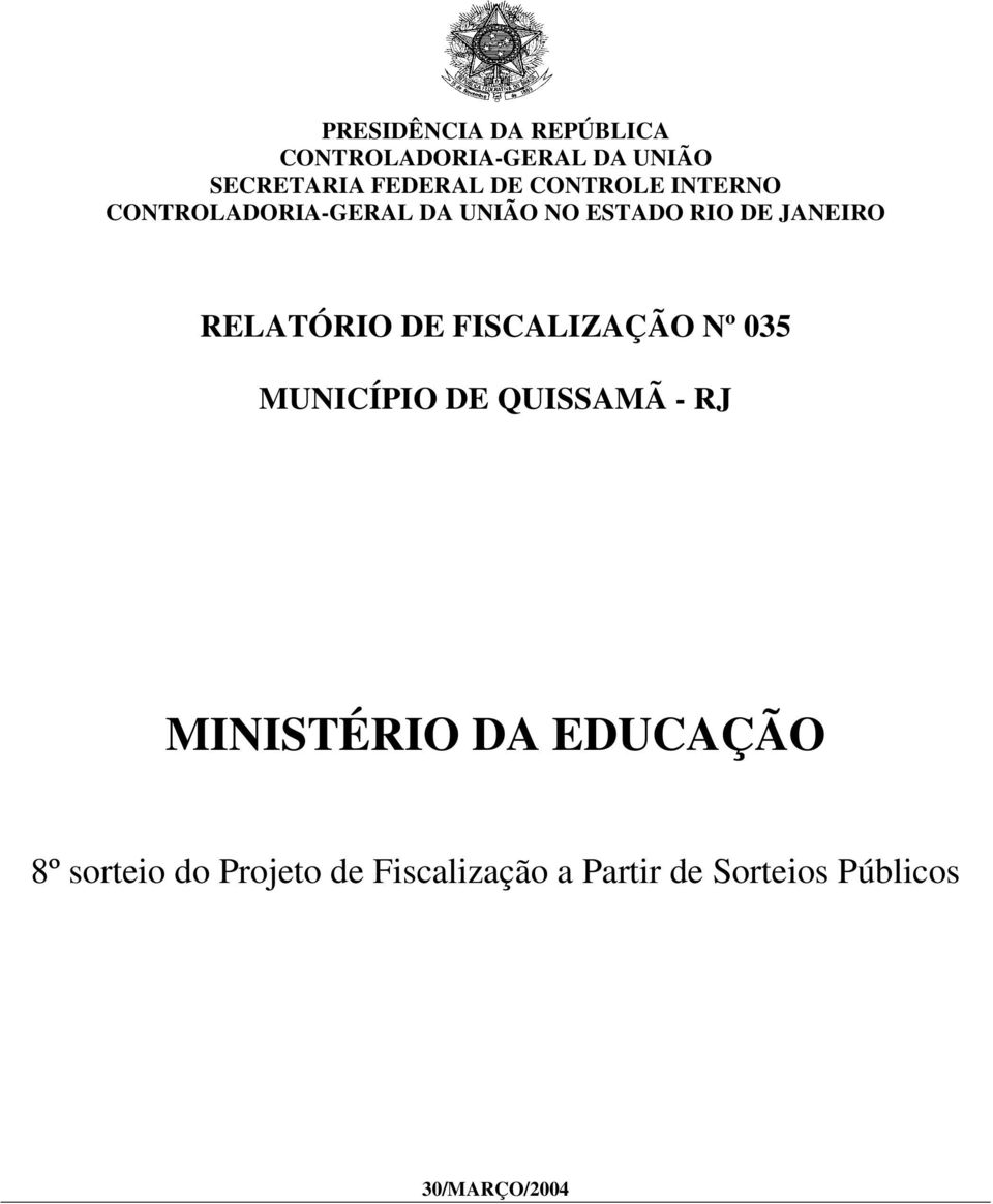 RELATÓRIO DE FISCALIZAÇÃO Nº 035 MUNICÍPIO DE QUISSAMÃ - RJ MINISTÉRIO DA