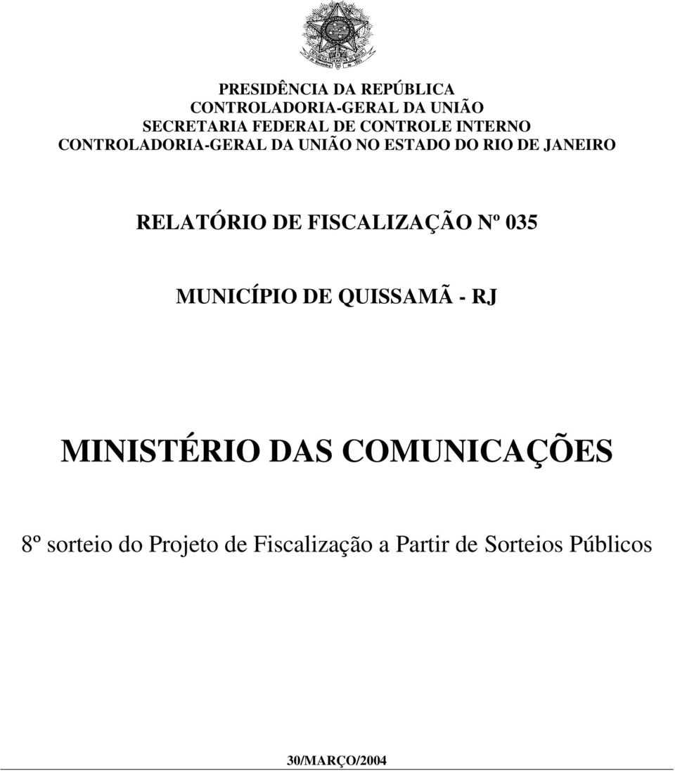 RELATÓRIO DE FISCALIZAÇÃO Nº 035 MUNICÍPIO DE QUISSAMÃ - RJ MINISTÉRIO DAS