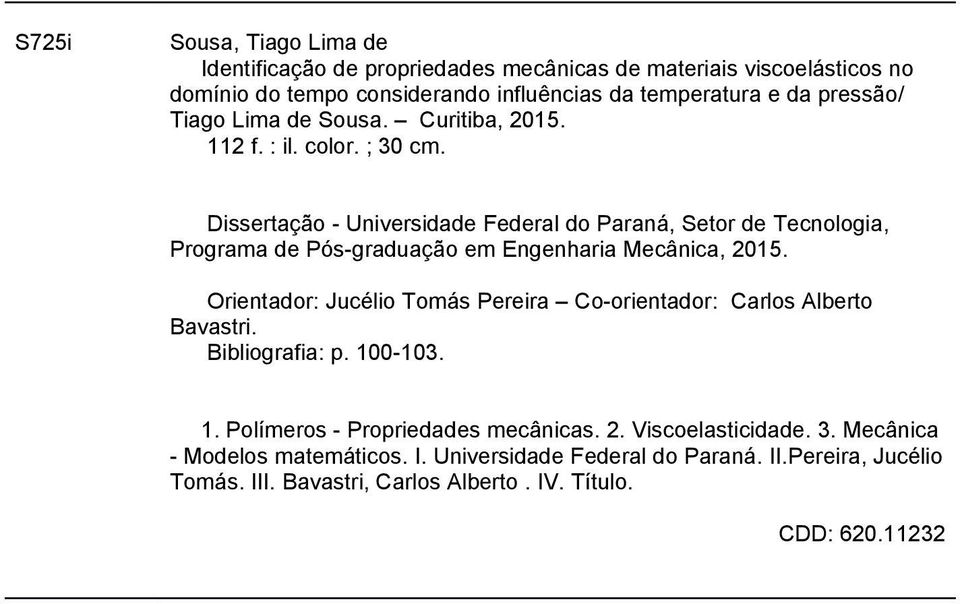 Dissertação - Universidade Federal do Paraná, Setor de Tecnologia, Programa de Pós-graduação em Engenharia Mecânica, 215.