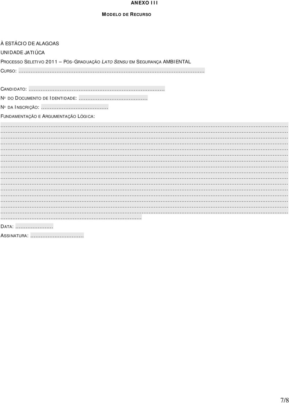 CURSO:... CANDIDATO:... Nº DO DOCUMENTO DE IDENTIDADE:.