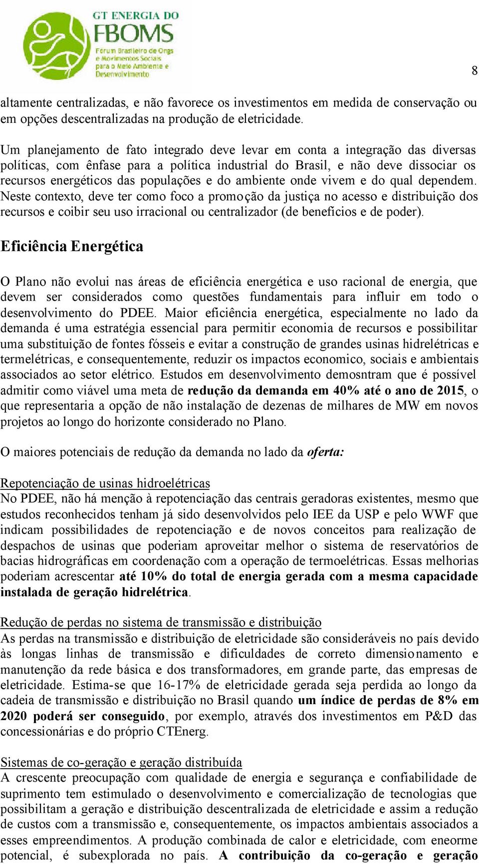 e do ambiente onde vivem e do qual dependem.