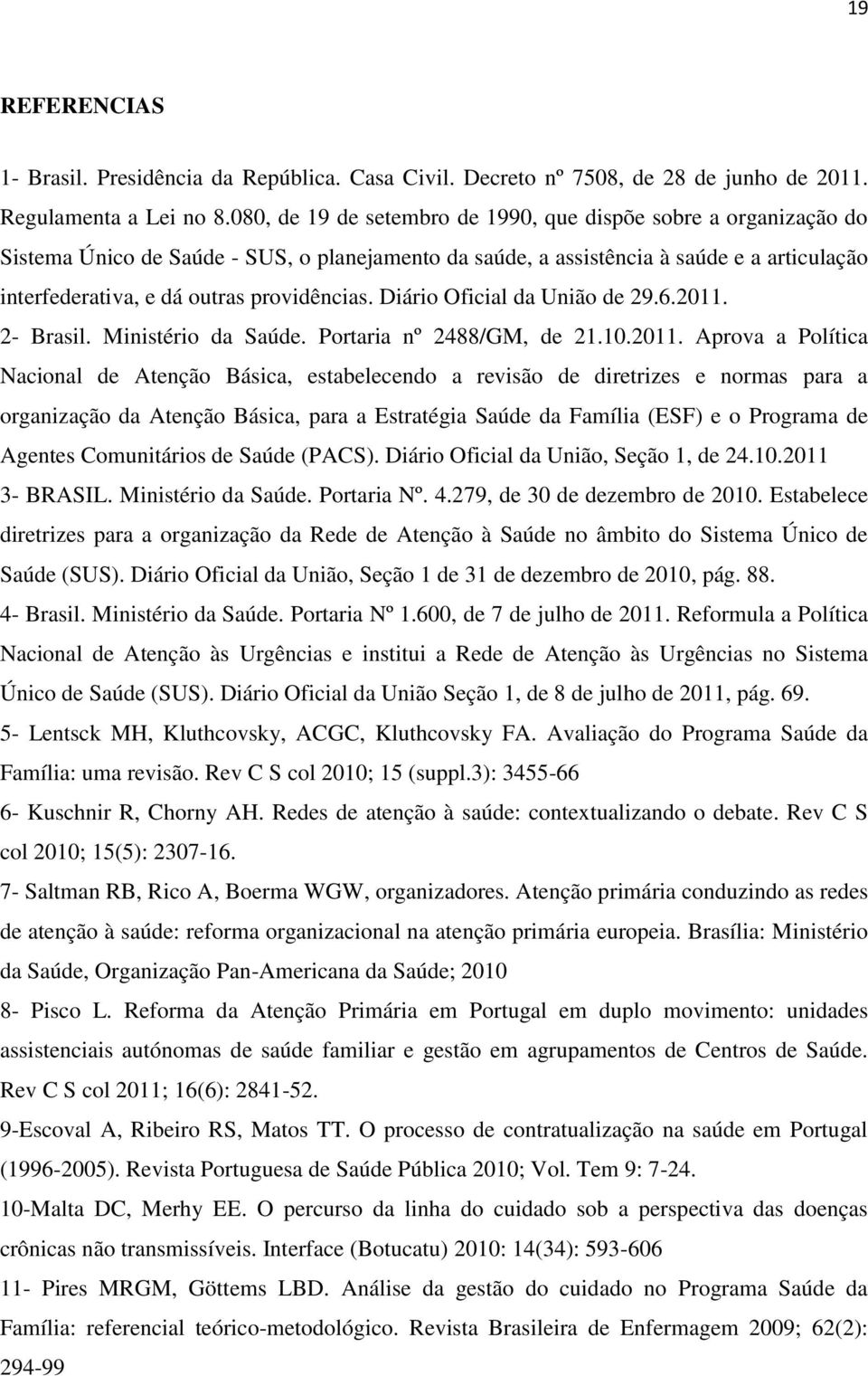 providências. Diário Oficial da União de 29.6.2011.