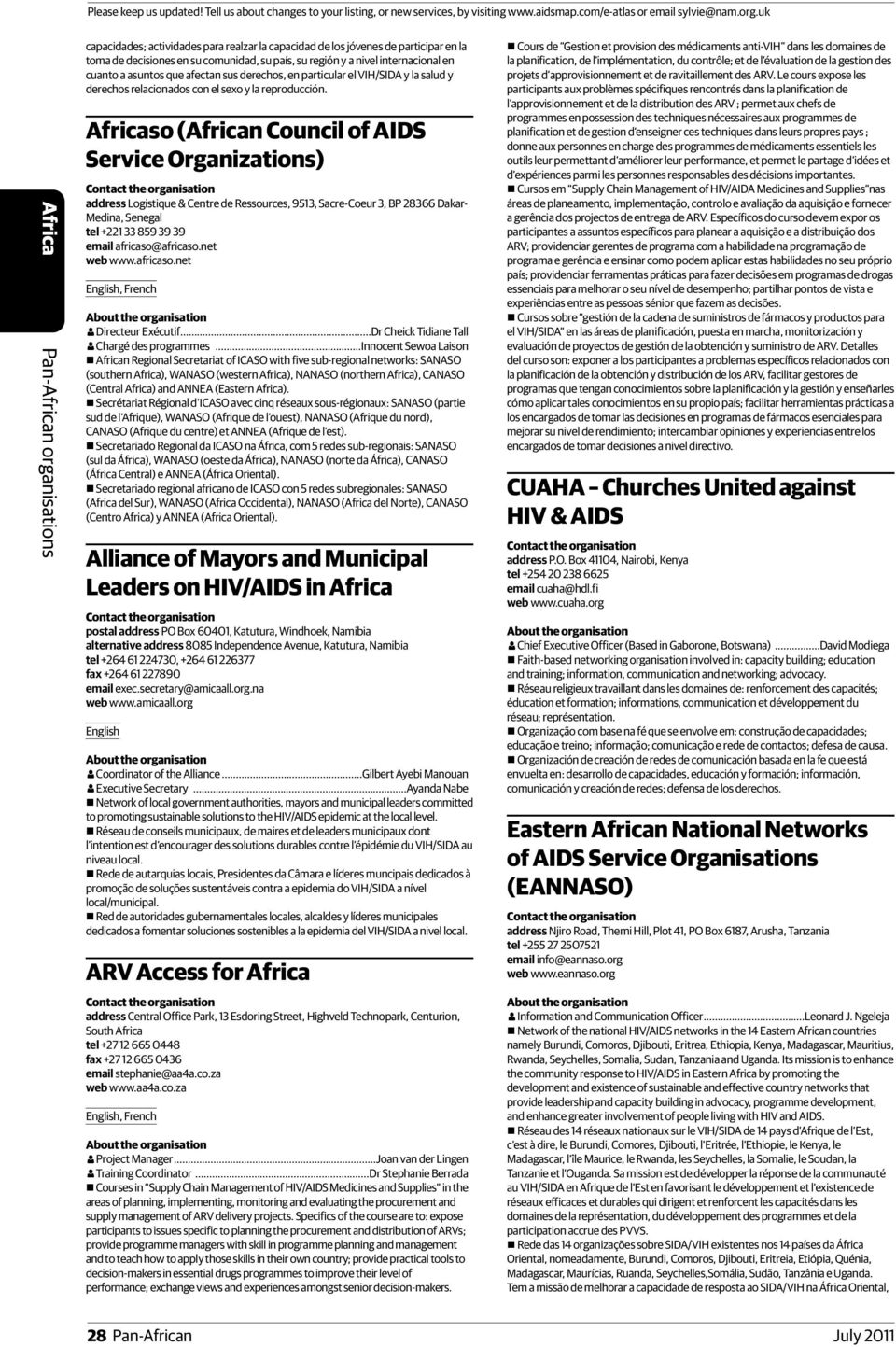 so (n Council of AIDS Service Organizations) address Logistique & Centre de Ressources, 9513, Sacre-Coeur 3, BP 28366 Dakar- Medina, Senegal tel +221 33 859 39 39 email africaso@africaso.net web www.