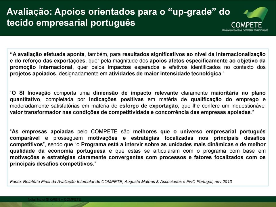 designadamente em atividades de maior intensidade tecnológica.