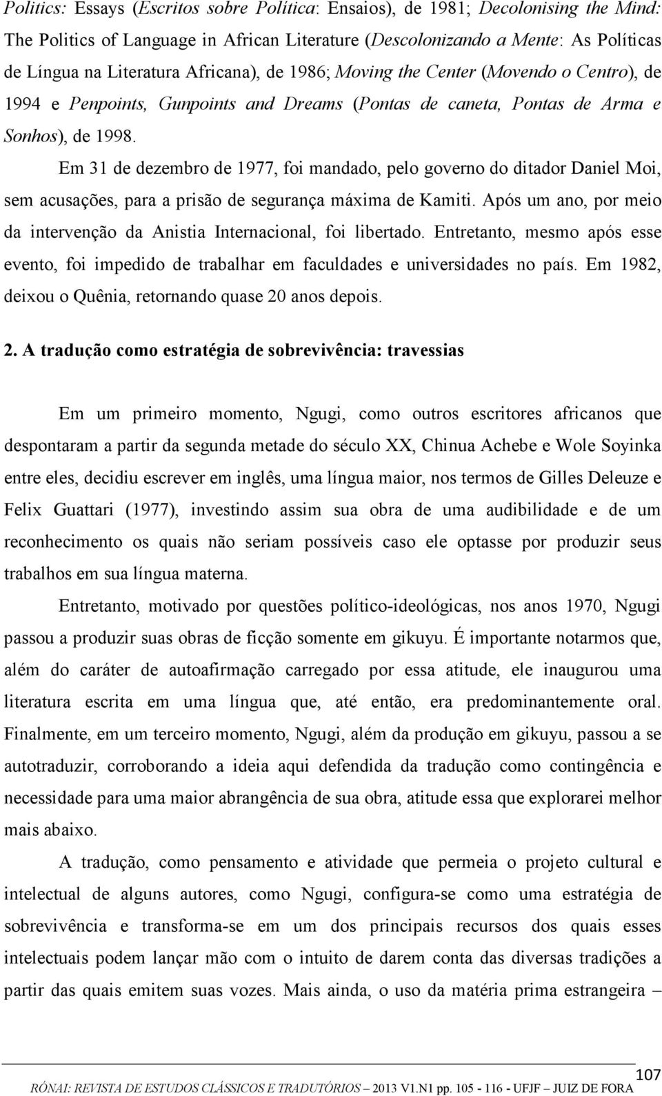 Em 31 de dezembro de 1977, foi mandado, pelo governo do ditador Daniel Moi, sem acusações, para a prisão de segurança máxima de Kamiti.