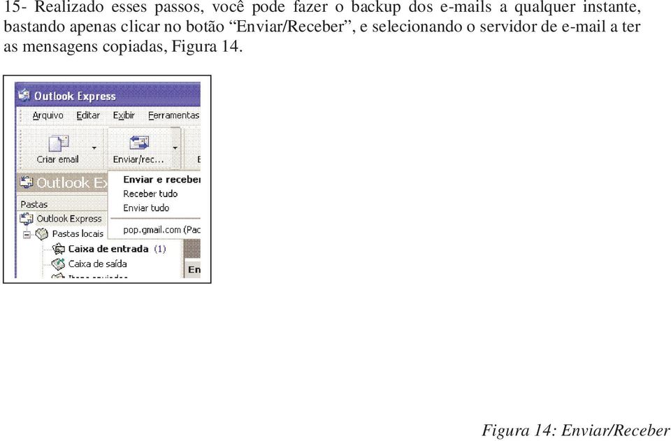 botão Enviar/Receber, e selecionando o servidor de e-mail