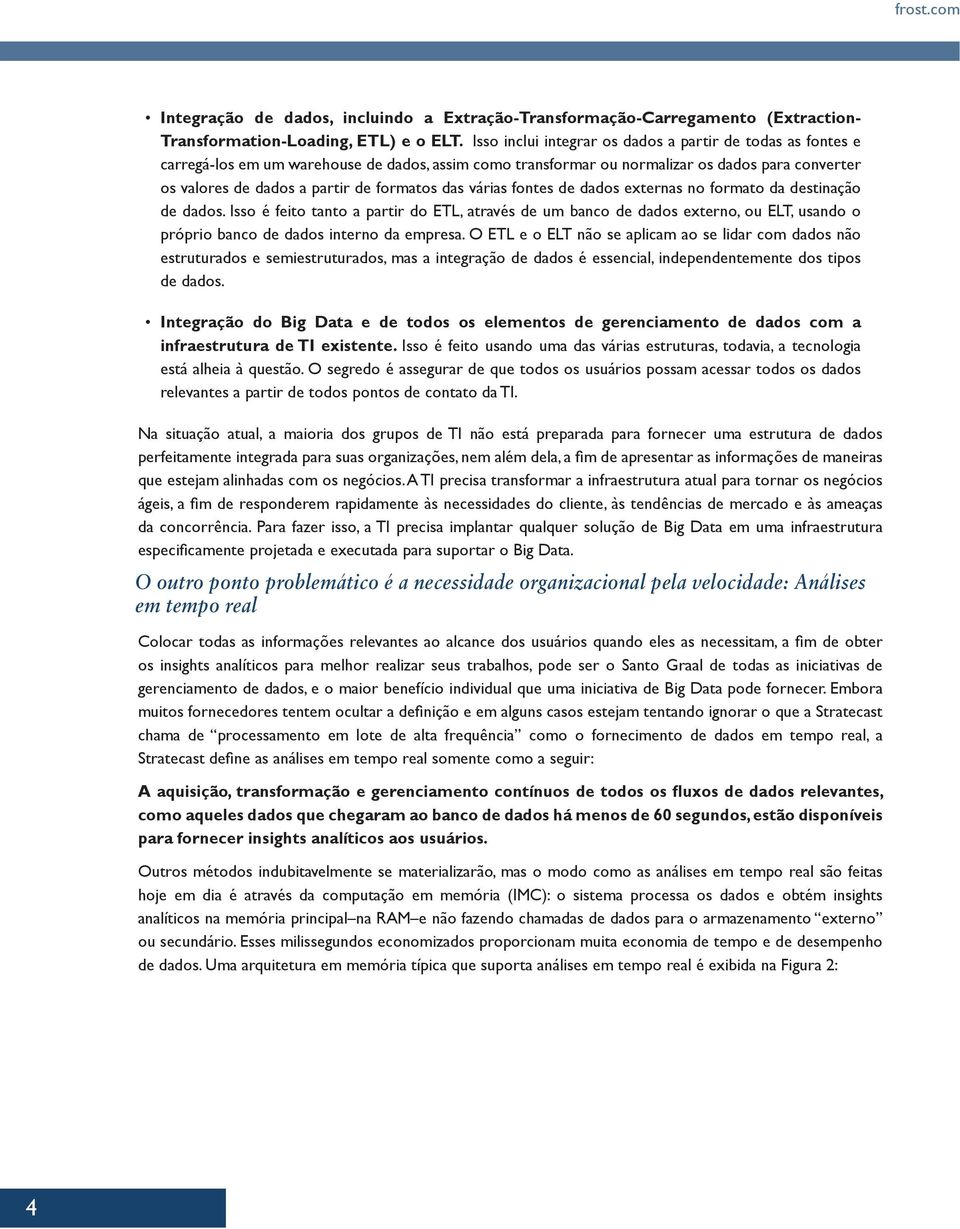 das várias fontes de dados externas no formato da destinação de dados.