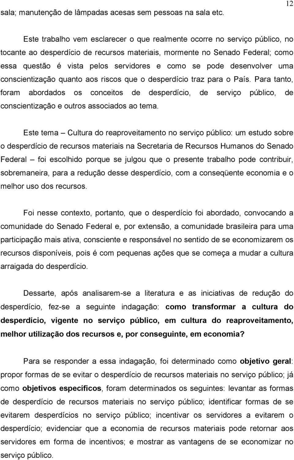 como se pode desenvolver uma conscientização quanto aos riscos que o desperdício traz para o País.