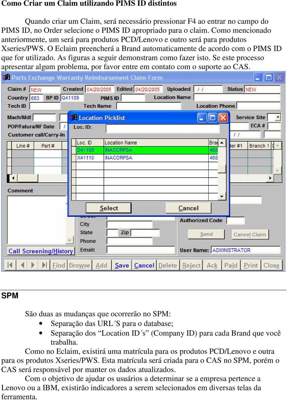 As figuras a seguir demonstram como fazer isto. Se este processo apresentar algum problema, por favor entre em contato com o suporte ao CAS.