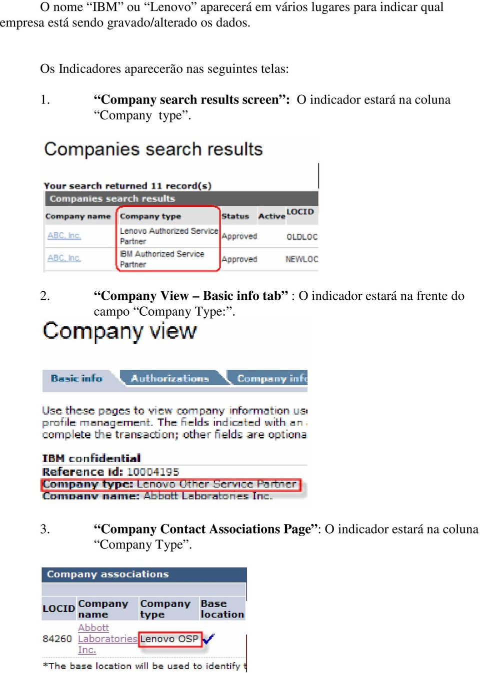 Company search results screen : O indicador estará na coluna Company type. 2.
