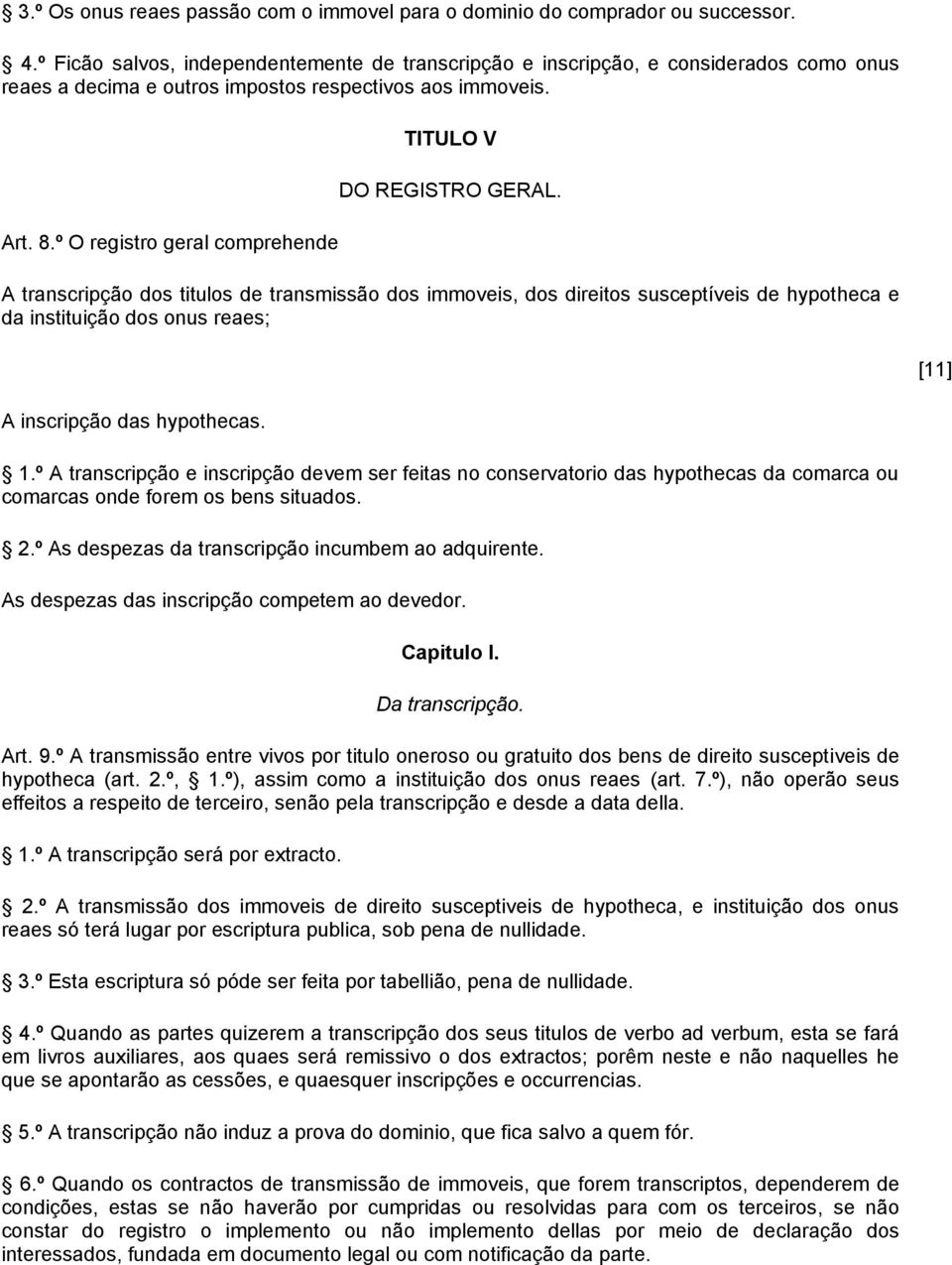 º O registro geral comprehende TITULO V DO REGISTRO GERAL.