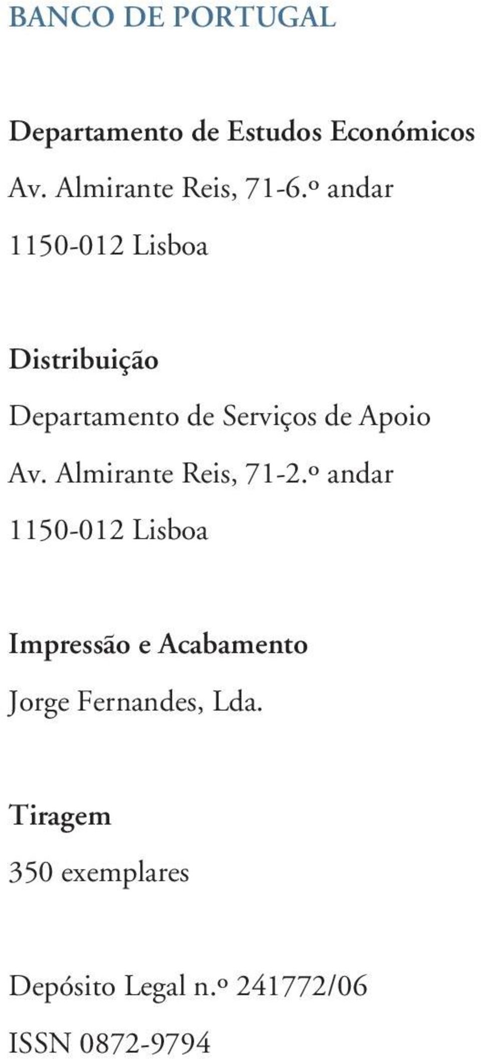 º andar 115-12 Lisboa Distribuição Departamento de Serviços de Apoio Av.