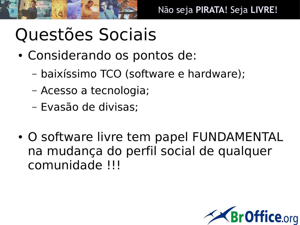 tecnologia; Evasão de divisas; O software livre tem